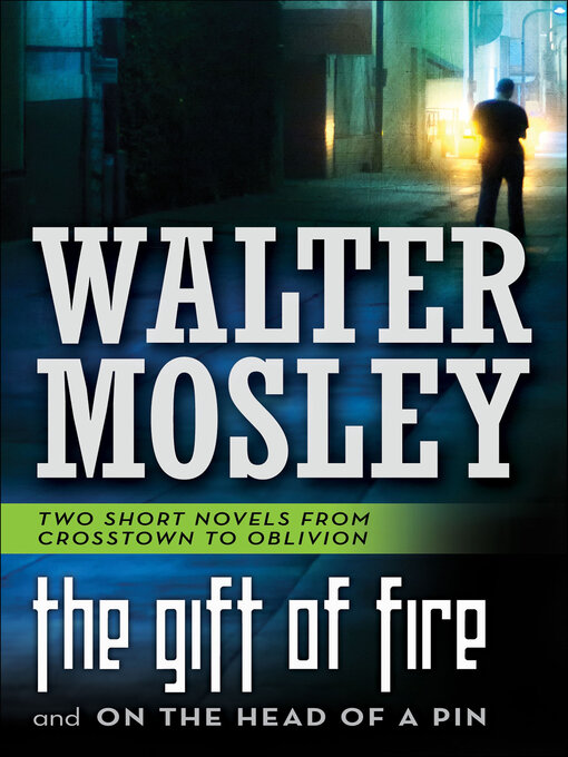 Title details for The Gift of Fire and On the Head of a Pin by Walter Mosley - Wait list